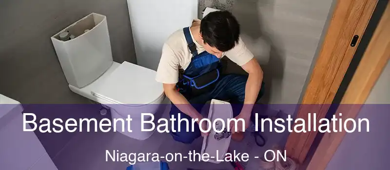  Basement Bathroom Installation Niagara-on-the-Lake - ON