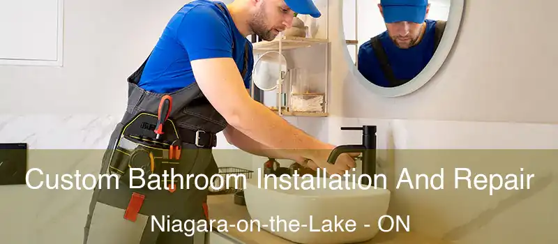 Custom Bathroom Installation And Repair Niagara-on-the-Lake - ON