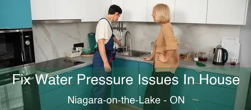  Fix Water Pressure Issues In House Niagara-on-the-Lake - ON