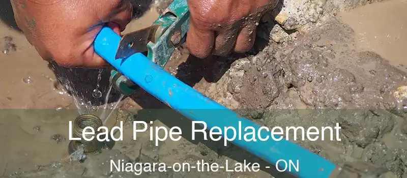 Lead Pipe Replacement Niagara-on-the-Lake - ON