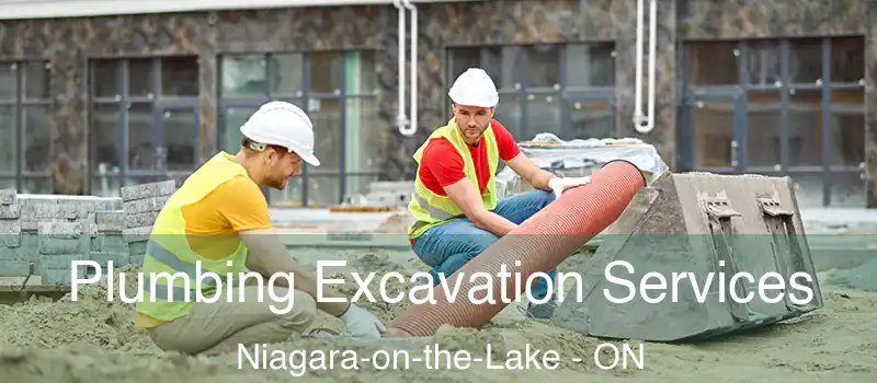 Plumbing Excavation Services Niagara-on-the-Lake - ON