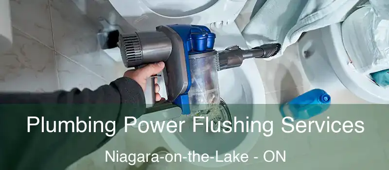 Plumbing Power Flushing Services Niagara-on-the-Lake - ON