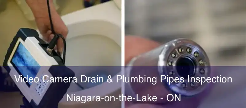  Video Camera Drain & Plumbing Pipes Inspection Niagara-on-the-Lake - ON